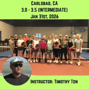 Obsessed Pickleballers Camp in Carlsbad, CA – Jan 31st | Coach Timothy “Tenacious T” Ton